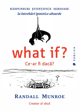 What If? Ce-ar fi daca?