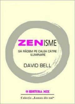 ZENisme.Sa radem pe calea catre iluminare