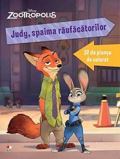 Zootropolis. Judy spaima raufacatorilor. 32 de planse de colorat